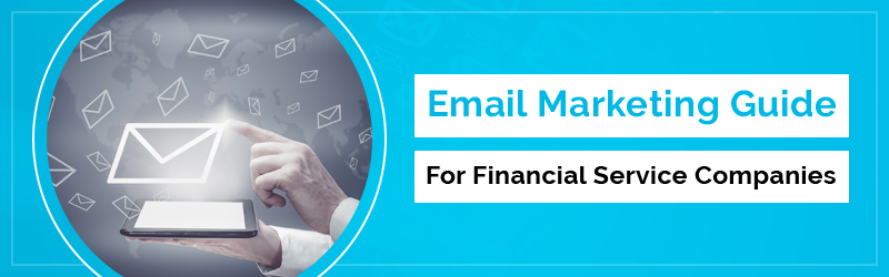 Email marketing Guide for financial Service companies